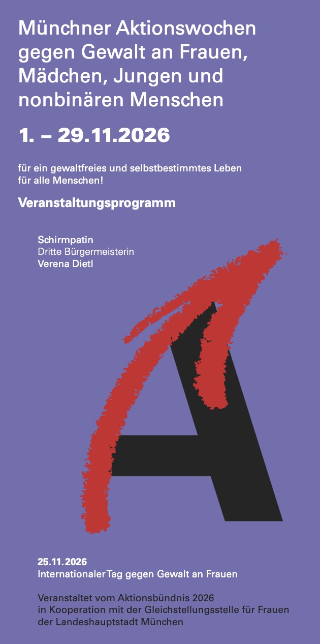Plakat der Münchner Aktionswochen gegen Gewalt an Frauen, Mädchen, Jungen und nonbinären Menschen vom 1. bis 29. November 2026. Auf violettem Hintergrund ist ein großes schwarzes A mit rotem Pinselstrich abgebildet. Die Aktionswochen setzen sich für ein gewaltfreies und selbstbestimmtes Leben für alle Menschen ein.